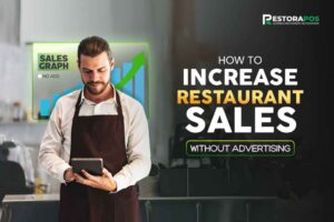 How to Increase Restaurant Sales Without Advertising